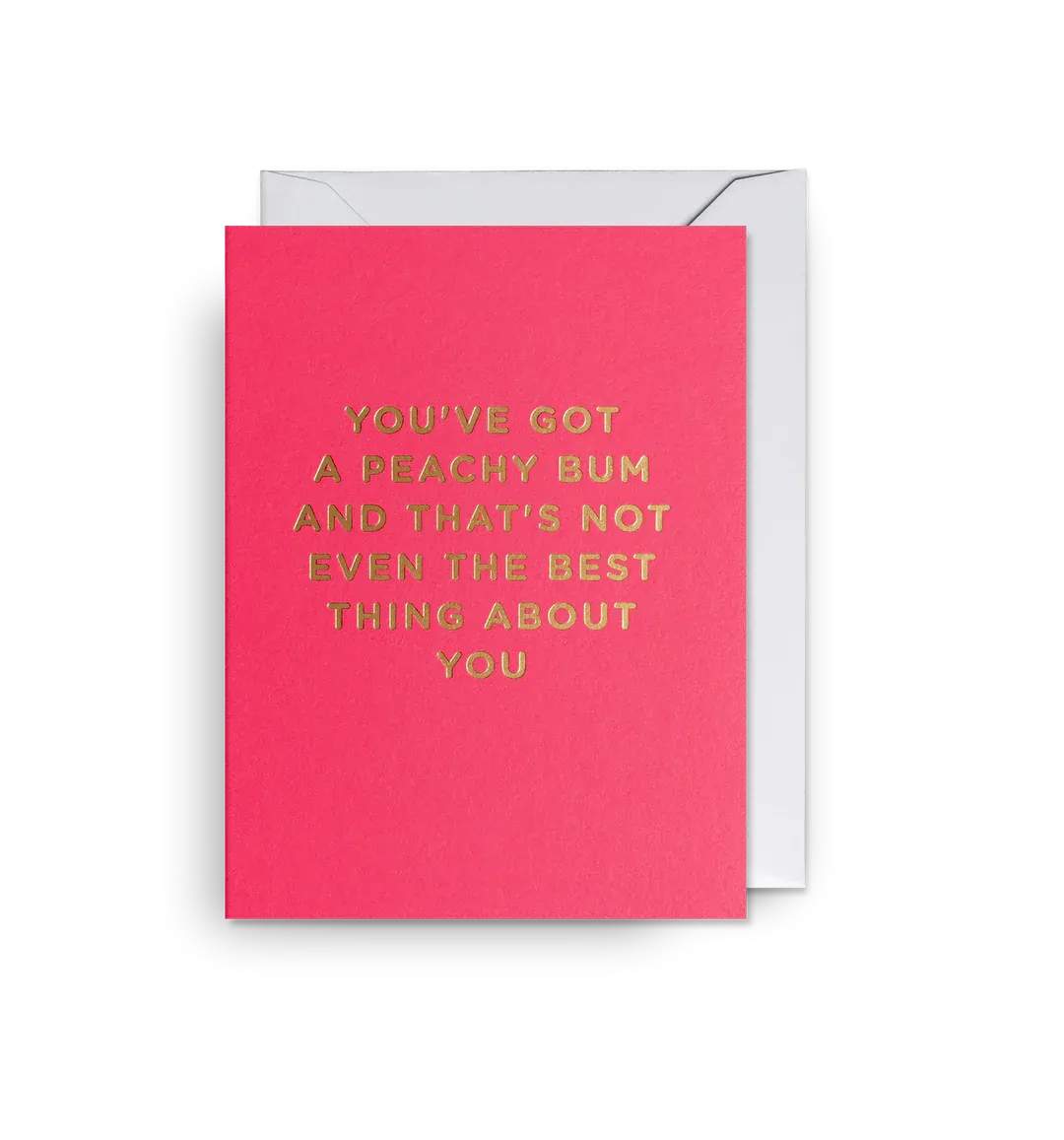 You've got a Peachy Bum - Mini Card
